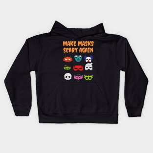 Make Masks Scary Again Funny Kids Hoodie